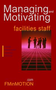 Managing and Motivating Facilities Staff 